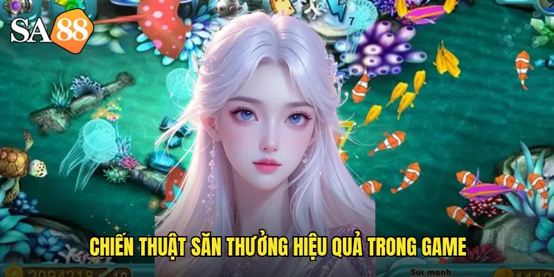 Chiến thuật săn thưởng hiệu quả trong game