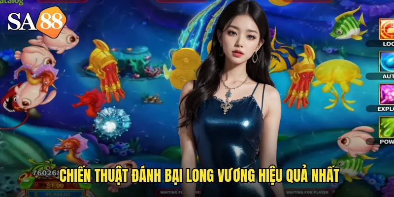 Chiến thuật đánh bại long vương hiệu quả nhất