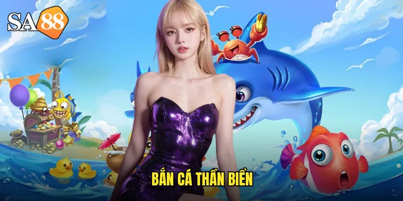 bắn cá thần biển