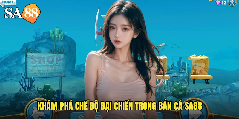 Khám phá chế độ đại chiến trong bắn cá sa88